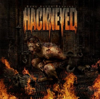 Hackneyed – Burn After Reaping